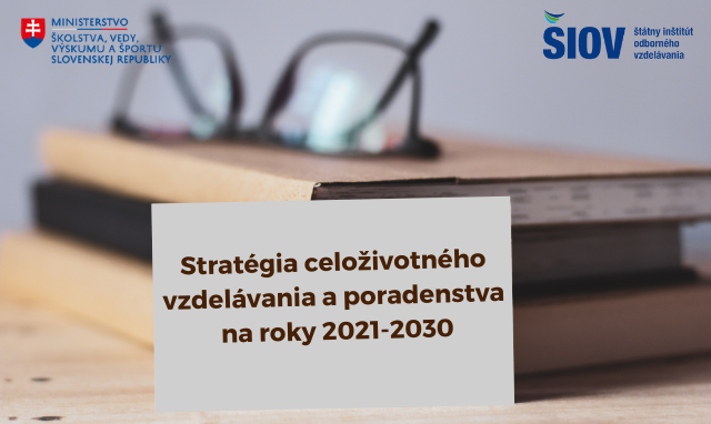 Stratégia celoživotného vzdelávania a poradenstva na roky 2021-2030 schválená vládou SR